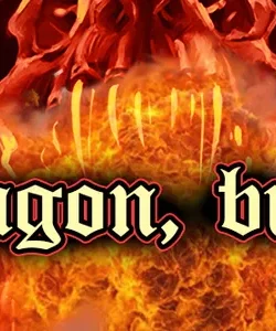 A Dragon, Burning