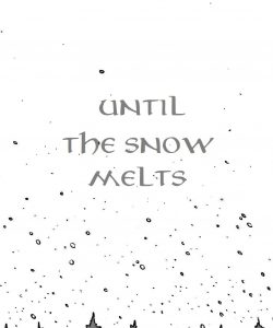 Until The Snow Melts 003