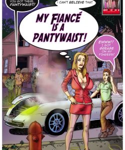 My Fiance Is A Pantywaist!